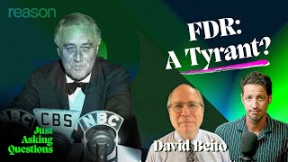 Was FDR a tyrant? | David Beito | Just Asking Questions, Ep. 20 by ReasonTV 4,023 views 4 days ago 1 hour, 27 minutes