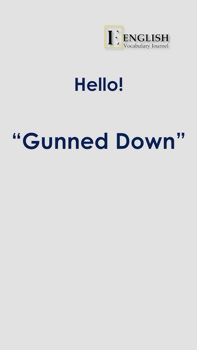 english-learnenglish-gunned-down-meaning-pronounciation-youtube