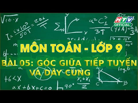 Môn toán bài 05 góc giữa tiếp tuyến và dây cung