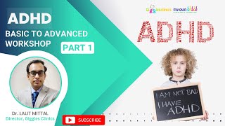 What is ADHD - Workshop part 1  By Dr. Lalit Mittal