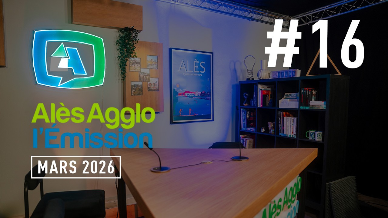 ALÈS AGGLO - L’ÉMISSION 💙💬💚 #16 - MARS 2026