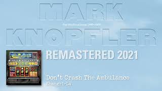 Mark Knopfler - Don&#39;t Crash The Ambulance (The Studio Albums 1996-2007)