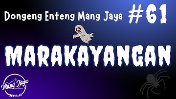 MARAKAYANGAN 61, Dongeng Enteng Mang jaya, Carita Sunda @MangJayaOfficial