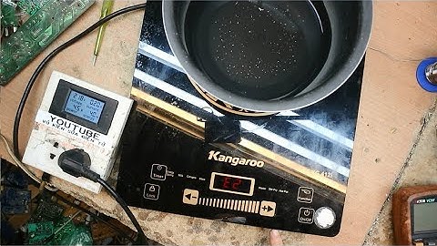 Bếp từ Kangaroo lỗi E2:Khách nói chết con trở liệu có đúng?