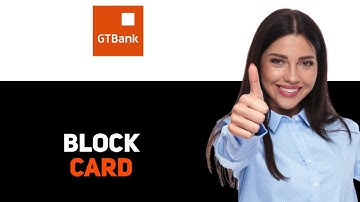 How To Block A GTBank ATM Card 2025