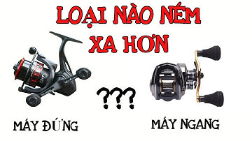 Máy đứng và máy ngang loại nào ném xa hơn?? Test cần HORAI mẫu mới xoắn X toàn thân