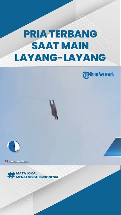 Viral Video Detik-detik Pria Terseret hingga Terbang Selama 1 Menit saat Main Layang-layang