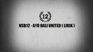 Lagu ayo majulah bali united - nsb12- (lirik)