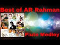 The best of ar rahman  90s rahman songs  flute medley cover  vijay kannan