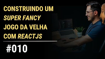 Construindo um jogo da velha com ReactJs e Typescript! #010