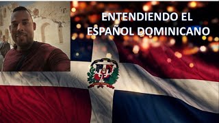 ENTENDIENDO EL ESPAÑOL DOMINICANO I