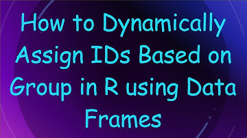 How to Dynamically Assign IDs Based on Group in R using Data Frames