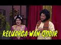 KELUARGA WAN QODIR NGUMPUL | PAS SORE (23/06/21)