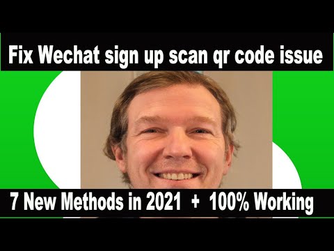 Fix WeChat sign up the problem in 2021 | How to sign up WeChat without QR code  (7 new methods)