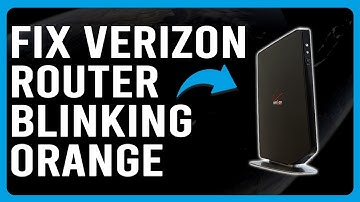 Verizon Router Blinking Orange (Find Out The Causes Of Orange Light Blinking And How To Solve It!)