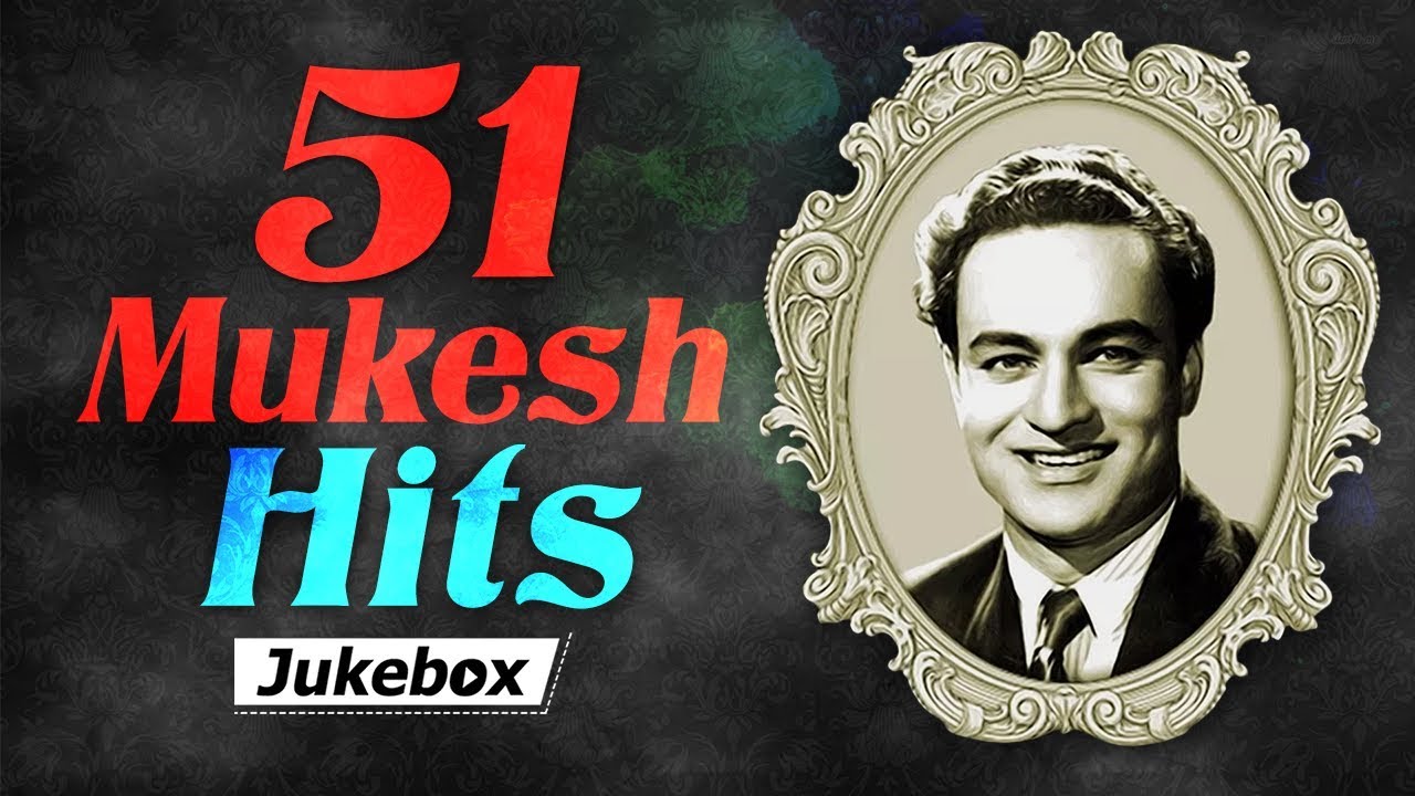 51 Mukesh Hits  Popular Hind Songs  Bollywood Hits HD  Mukesh Songs