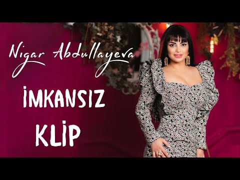 Nigar Abdullayeva - İmkansız (Official Klip)