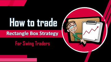 Rectangle Box Strategy for Swing Traders Under 5 Minutes !!!