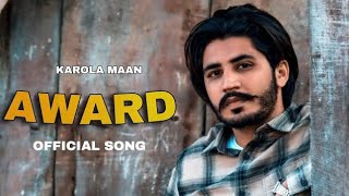 AWARD Korala Maan(Official Video) NEW PUNJABI songs 2023