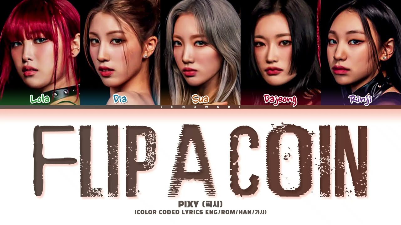 PIXY (픽시) - 'Flip a coin' (Color Coded Eng/Rom/Han/가사) - YouTube