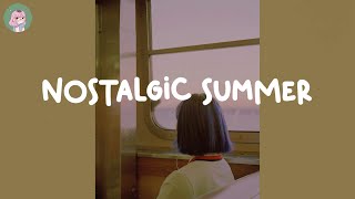 Nostalgic summer - Throwback summer songs you forgot you loved ☀️