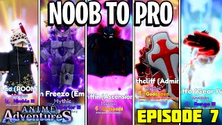 Noob To Pro Episode 7 | (The PAINFUL Grind Continues!) | Anime Adventures Roblox