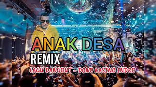 Anak Desa-Lagu Acara Dangdut Remix 2023 Dono Kasino Indro