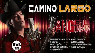 Angel Guaraca - Camino Largo