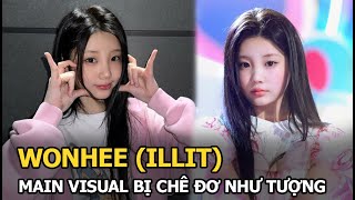 Wonhee (ILLIT): main visual bị chê đơ như tượng