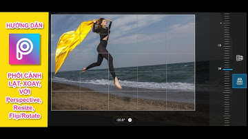 【PicsArt TOÀN TẬP】Phối cảnh, xoay, lật ảnh bằng Perspective, Resize, Flip and Rotate | PicsArt #13