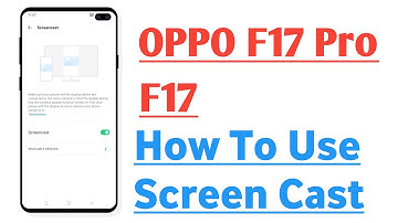 OPPO F17, F17 Pro How To Use Screen Cast Feature