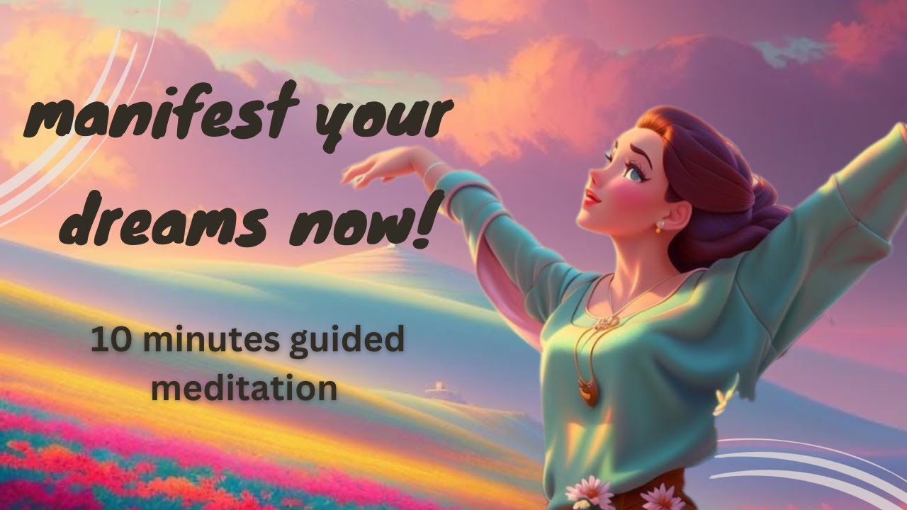 Manifest your dreams 💫10-minute guided meditation - YouTube