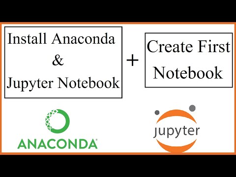 Video: Cum rulați notebook-ul Jupyter în Anaconda?