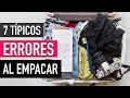 7 ERRORES COMUNES AL EMPACAR y cómo EVITARLOS | Ceci de Viaje