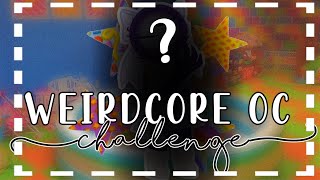 || Weirdcore OC challenge! || Gabbieverse ||