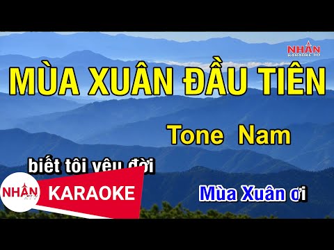 Karaoke Mùa Xuân Đầu Tiên Tone Nam | Nhan KTV