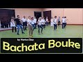 Bachata bouke   coreo e remix by hantos djay  balli di gruppo 2017