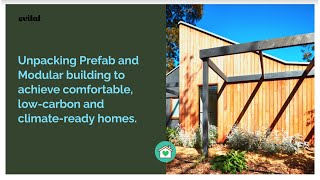 Unlocking The Potential Of Prefabrication For Your Sustainable Home. Save time, cost and more?