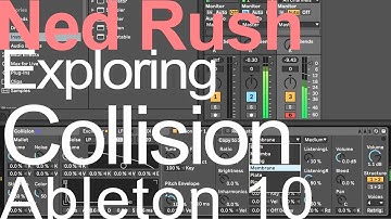 Ableton Tutorial - Exploring Collision = Ned Rush