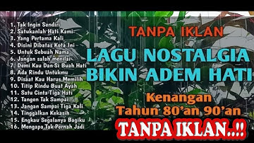 TANPA IKLAN  LAGU NOSTALGIA INDONESIA TH 80an 90an Terpopuler