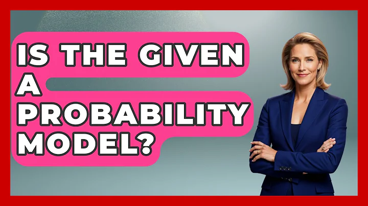 Is The Given A Probability Model? - The Friendly Statistician