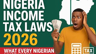 New Nigeria Income Tax Laws 2026 | What Every Nigerian Must Know