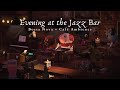 Evening at the jazz bar  bossa nova jazz music 1 hour no ads  chatter  studying music  work aid
