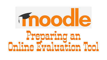 Preparing an Online Evaluation Tool- Moodle