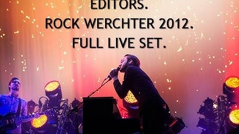 Editors Live - Full Set From Rock Werchter 2012