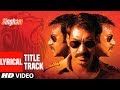 Lyrical  singham title song  feat ajay devgan  sukhwinder singh  tseries