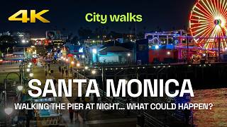 Santa Monica. Walking the pier at night… what could happen? | 4K HD City walks