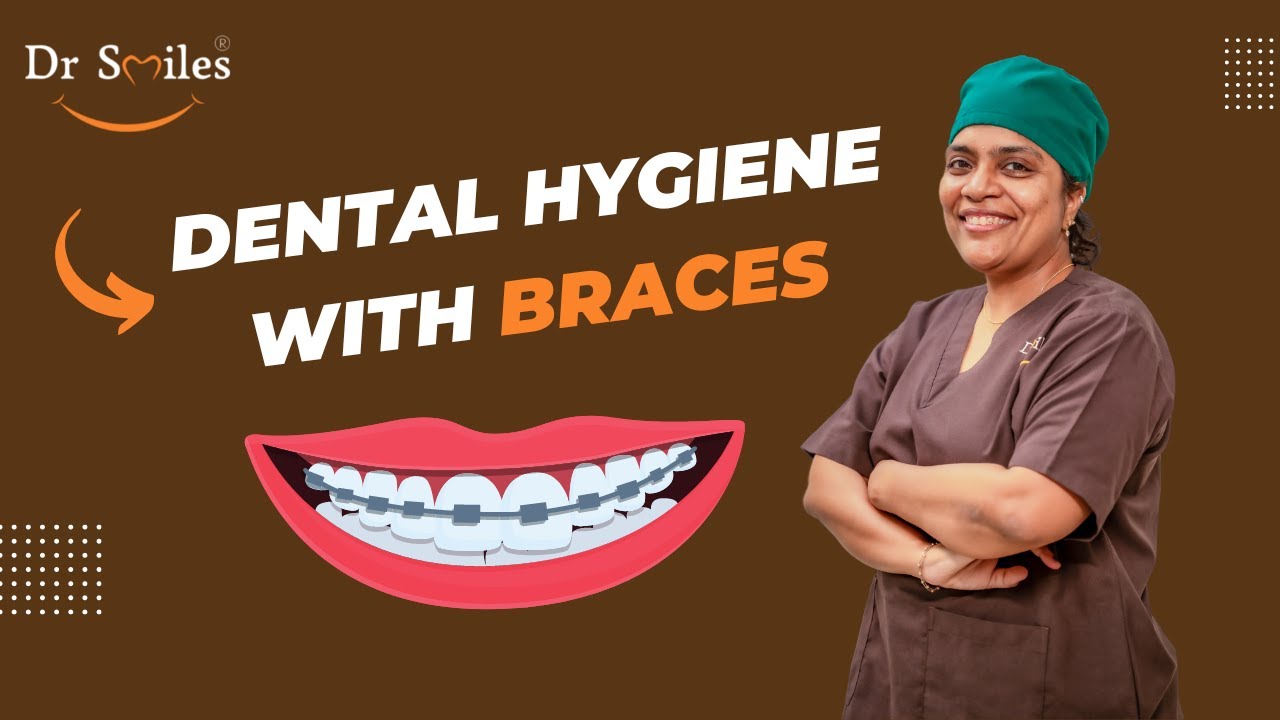 Life with Braces Dental Hygiene with Braces Dr. Usha Kiran Dr
