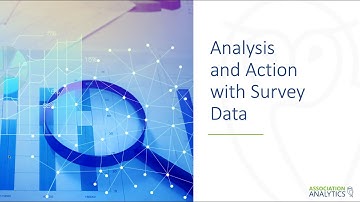 Analytics in Action: Analysis and Action with Survey Data