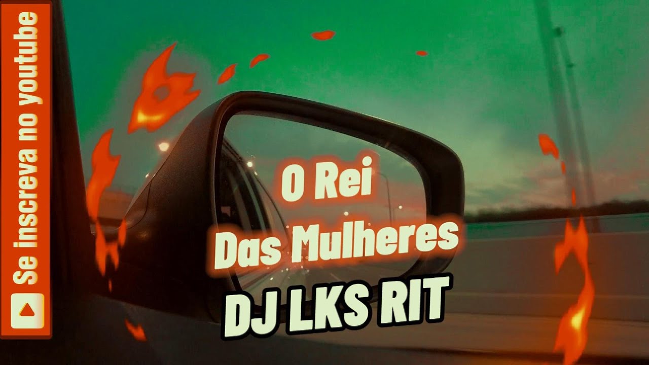 Dj Rit DJ LKS RIT - O rei das Mulheres _ versão 2 #musica - YouTube